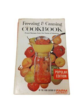 Freezing & Canning Cookbook By Nell B. Nichols Popular Ed 1964 Farm Journal #H-6